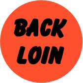 "BACK LOIN" Meat Sticker / Labels with 500 large 1-1/8" Round (Red) labels per roll from $5.59* EA in 5 Pack.