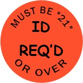 "Must BE 21 OR OVER-ID REQ'D"  Store Sticker / Labels with 500 large 1-1/8" Round (Red) labels per roll from $5.59* EA in 5 Pack.
