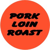 "PORK LOIN ROAST" Meat Sticker / Labels with 500 large 1-1/8" Round (Red) labels per roll from $5.59* EA in 5 Pack.