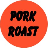 "PORK ROAST" Meat Sticker / Labels with 500 large 1-1/8" Round (Red) labels per roll from $5.59* EA in 5 Pack.